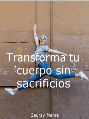 cover image of Transforma tu cuerpo sin sacrificios